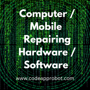 Computer / Mobile Repairing Hardware / Software
